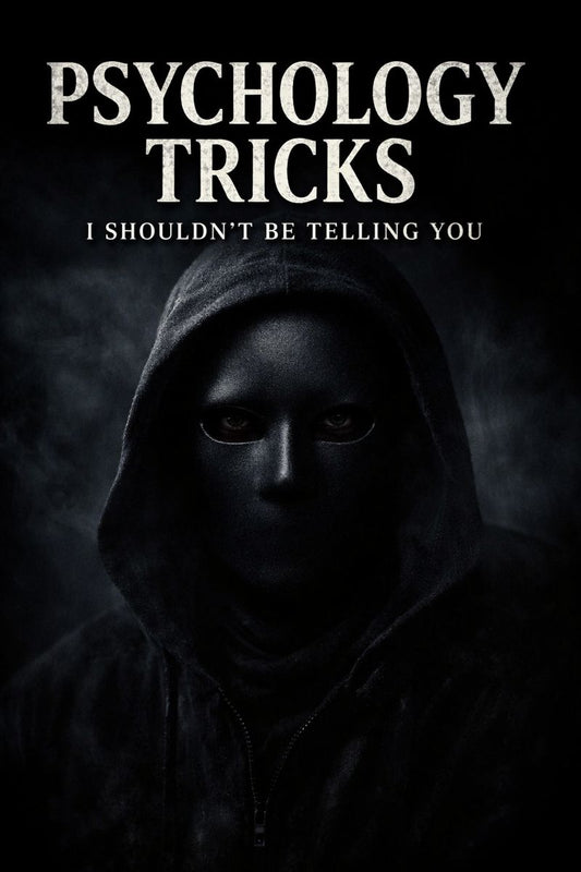 Psychology Tricks I Shouldn’t Be Telling You